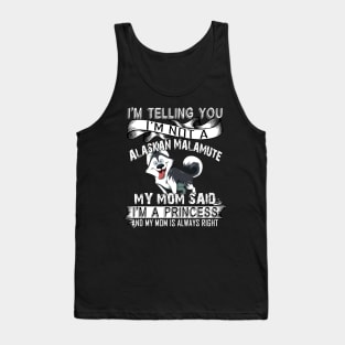 I'm telling you i'm not a alaskan malamute Tank Top